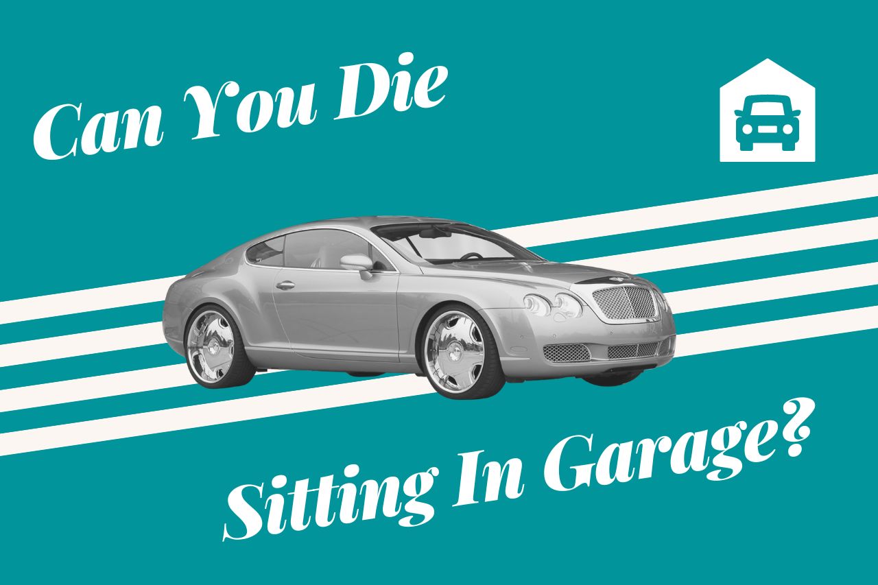 can you die from sitting in a car in the garage