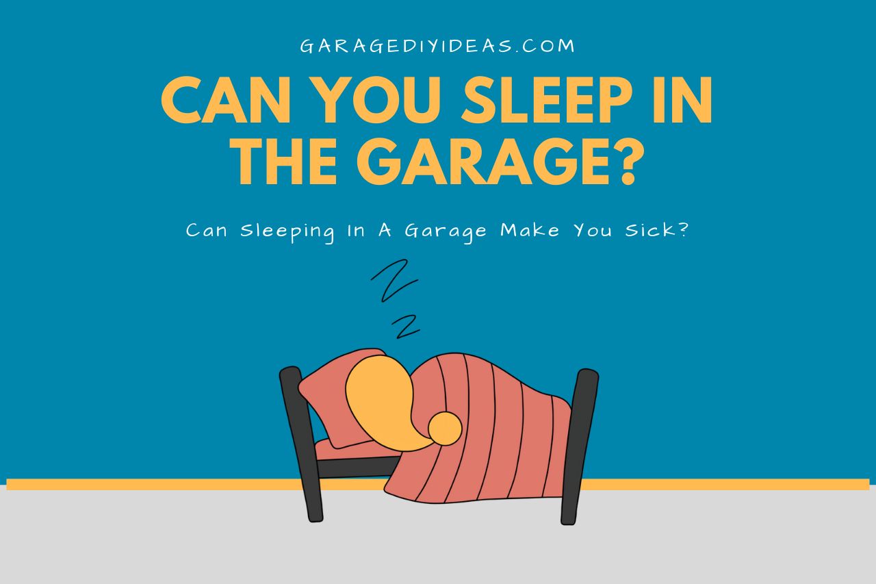 Can Sleeping In A Garage Make You Sick