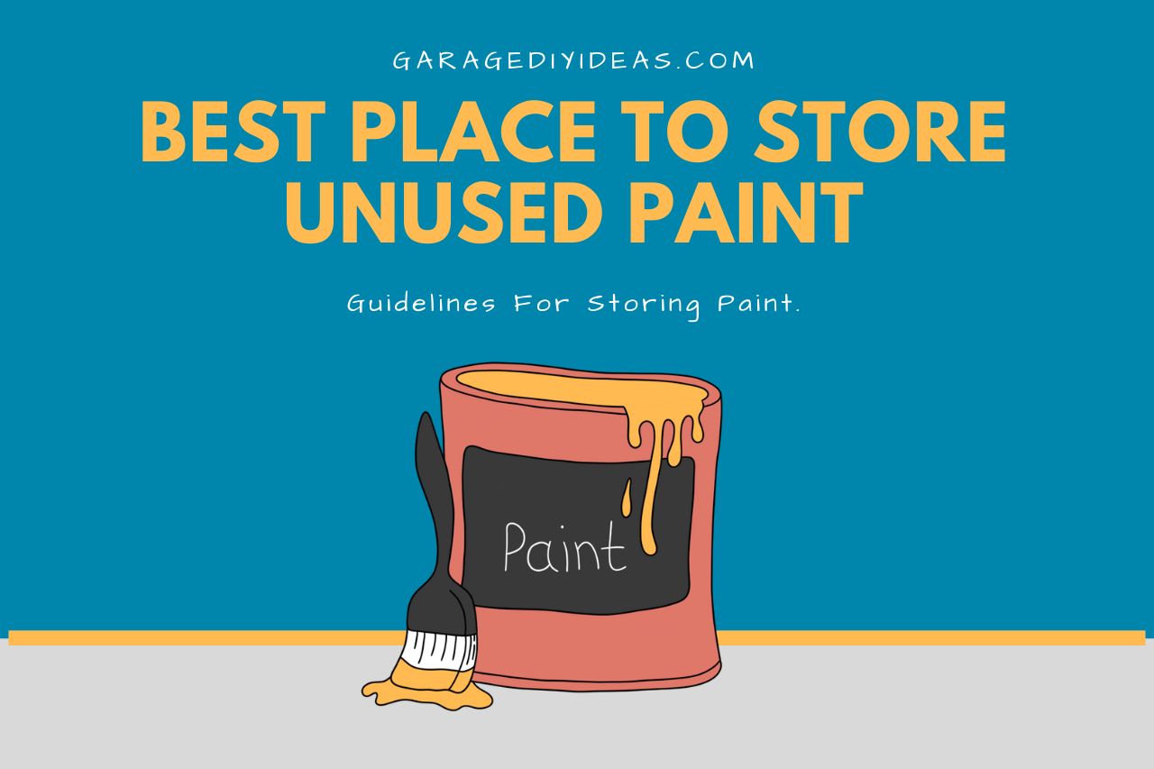 Where is the Best Place to Store Unused Paint?