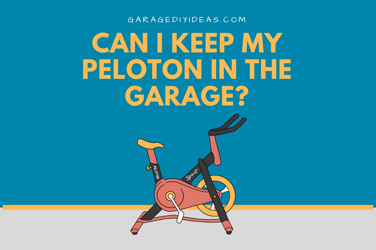 can i keep my peloton in the garage