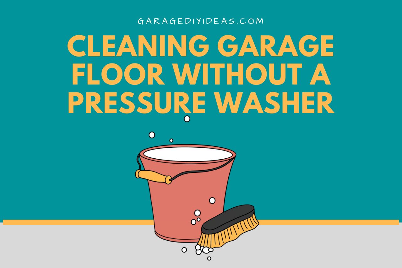 How Do You Clean a Concrete Garage Without a Pressure Washer