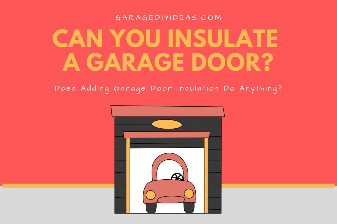 Does Adding Garage Door Insulation Do Anything?
