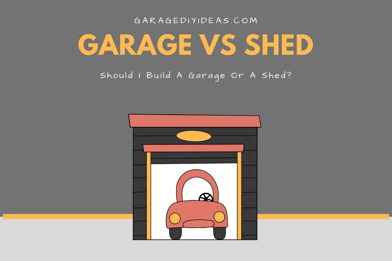 Should I Build a Garage or a Shed?