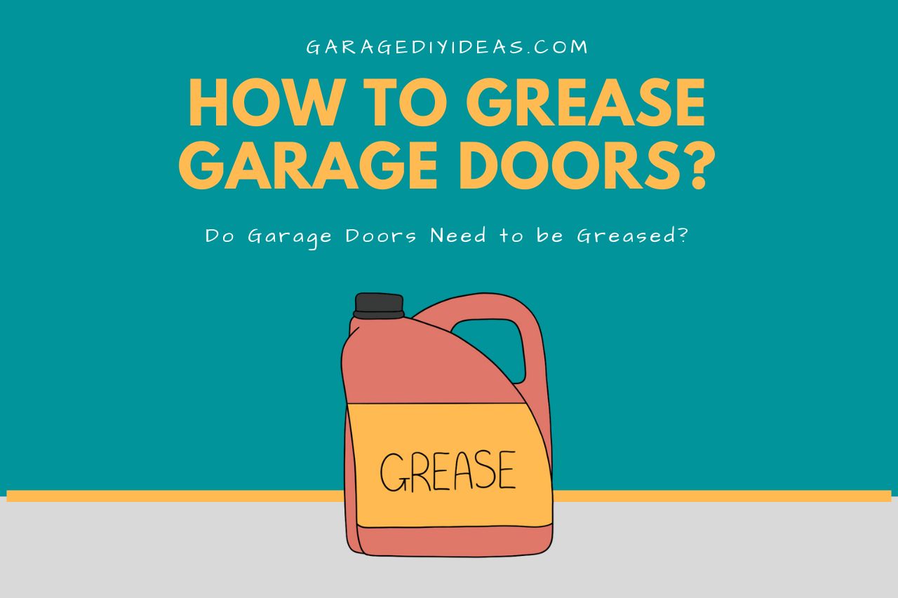 Do Garage Doors Need to be Greased