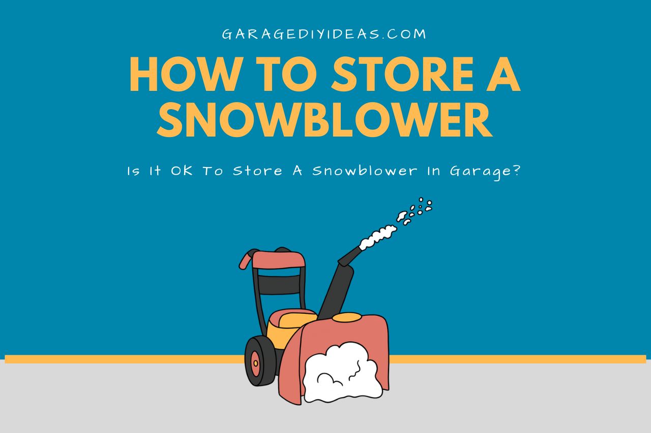 Is it OK to Store a Snowblower in Garage