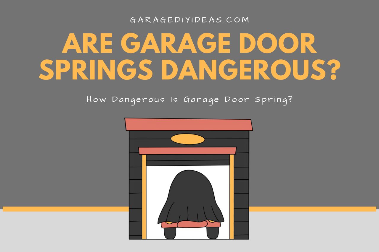 How Dangerous is Garage Door Spring?